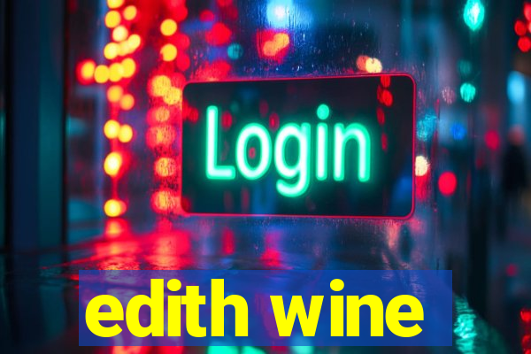 edith wine